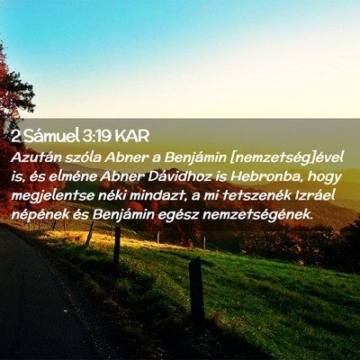 Picture 02 - 2 Sámuel 3:19 KAR - Azután szóla Abner a Benjámin - Bible Verse Picture