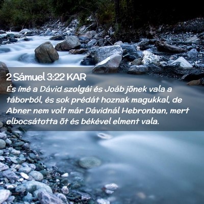 Picture 02 - 2 Sámuel 3:22 KAR - És ímé a Dávid szolgái és Joáb jõnek vala - Bible Verse Picture