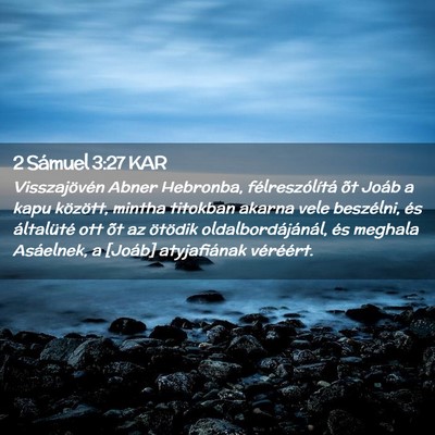 Picture 02 - 2 Sámuel 3:27 KAR - Visszajövén Abner Hebronba, félreszólítá - Bible Verse Picture