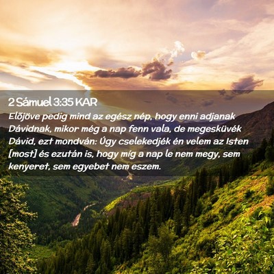 Picture 02 - 2 Sámuel 3:35 KAR - Elõjöve pedig mind az egész nép, hogy enni - Bible Verse Picture