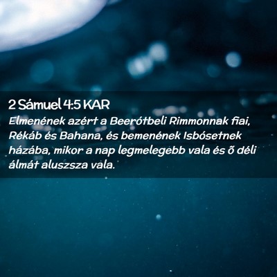 Picture 02 - 2 Sámuel 4:5 KAR - Elmenének azért a Beerótbeli Rimmonnak fiai, - Bible Verse Picture