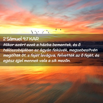 Picture 02 - 2 Sámuel 4:7 KAR - Mikor azért ezek a házba bementek, és õ - Bible Verse Picture