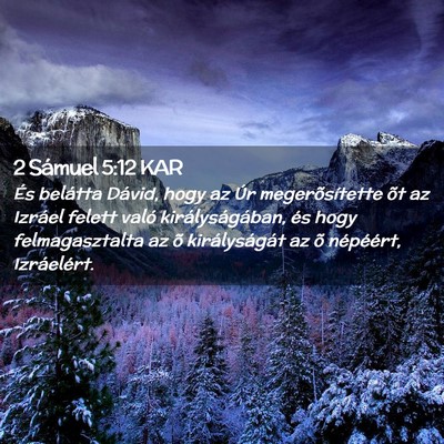 Picture 02 - 2 Sámuel 5:12 KAR - És belátta Dávid, hogy az Úr megerõsítette - Bible Verse Picture