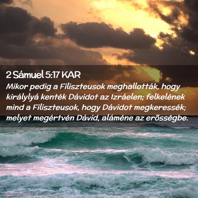 Picture 02 - 2 Sámuel 5:17 KAR - Mikor pedig a Filiszteusok meghallották, hogy - Bible Verse Picture