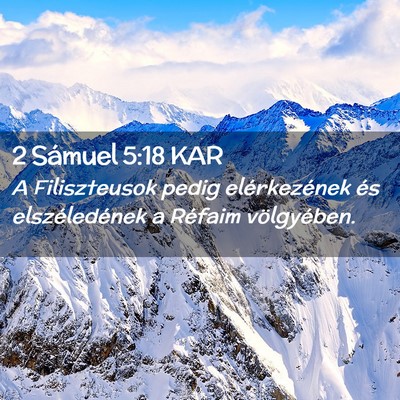 Picture 02 - 2 Sámuel 5:18 KAR - A Filiszteusok pedig elérkezének és - Bible Verse Picture