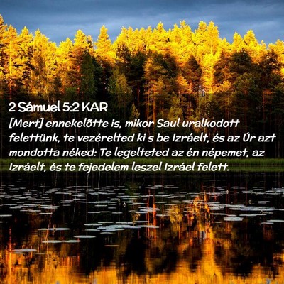 Picture 02 - 2 Sámuel 5:2 KAR - [Mert] ennekelõtte is, mikor Saul uralkodott - Bible Verse Picture