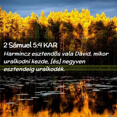 Picture 02 - 2 Sámuel 5:4 KAR - Harmincz esztendõs vala Dávid, mikor uralkodni - Bible Verse Picture