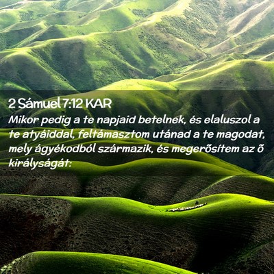 Picture 02 - 2 Sámuel 7:12 KAR - Mikor pedig a te napjaid betelnek, és elaluszol - Bible Verse Picture