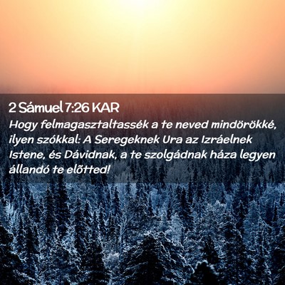 Picture 02 - 2 Sámuel 7:26 KAR - Hogy felmagasztaltassék a te neved - Bible Verse Picture