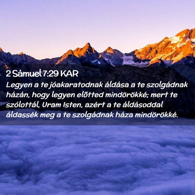 Picture 02 - 2 Sámuel 7:29 KAR - Legyen a te jóakaratodnak áldása a te - Bible Verse Picture