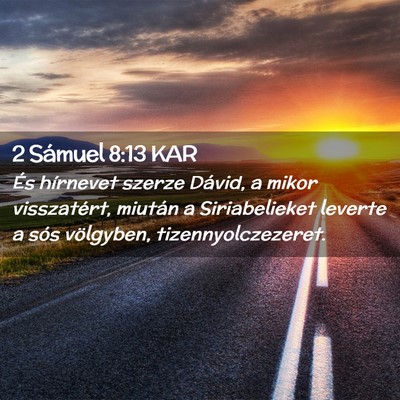 Picture 02 - 2 Sámuel 8:13 KAR - És hírnevet szerze Dávid, a mikor visszatért, - Bible Verse Picture