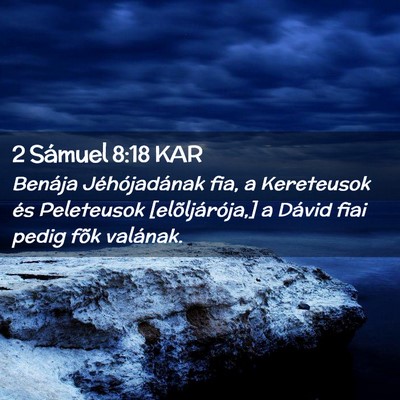 Picture 02 - 2 Sámuel 8:18 KAR - Benája Jéhójadának fia, a Kereteusok és - Bible Verse Picture