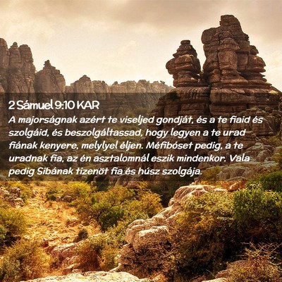 Picture 02 - 2 Sámuel 9:10 KAR - A majorságnak azért te viseljed gondját, és a - Bible Verse Picture