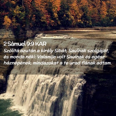 Picture 02 - 2 Sámuel 9:9 KAR - Szólítá azután a király Sibát, Saulnak - Bible Verse Picture