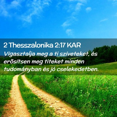 Picture 02 - 2 Thesszalonika 2:17 KAR - Vígasztalja meg a ti szíveteket, és - Bible Verse Picture
