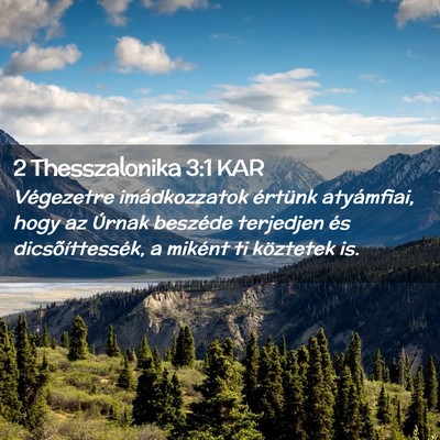 Picture 02 - 2 Thesszalonika 3:1 KAR - Végezetre imádkozzatok értünk atyámfiai, - Bible Verse Picture