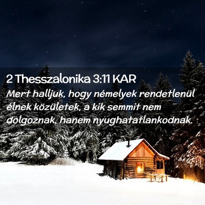 Picture 02 - 2 Thesszalonika 3:11 KAR - Mert halljuk, hogy némelyek rendetlenül élnek - Bible Verse Picture