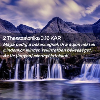 Picture 02 - 2 Thesszalonika 3:16 KAR - Maga pedig a békességnek Ura adjon néktek - Bible Verse Picture