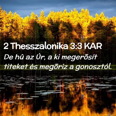 Picture 02 - 2 Thesszalonika 3:3 KAR - De hû az Úr, a ki megerõsít titeket és - Bible Verse Picture