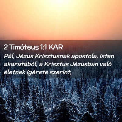 Picture 02 - 2 Timóteus 1:1 KAR - Pál, Jézus Krisztusnak apostola, Isten - Bible Verse Picture