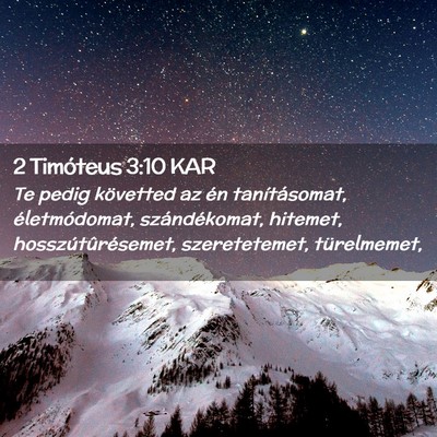 Picture 02 - 2 Timóteus 3:10 KAR - Te pedig követted az én tanításomat, - Bible Verse Picture