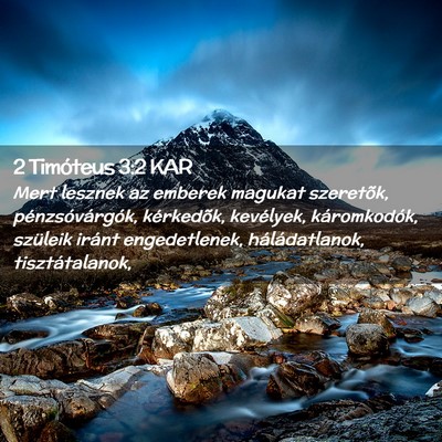 Picture 02 - 2 Timóteus 3:2 KAR - Mert lesznek az emberek magukat szeretõk, - Bible Verse Picture