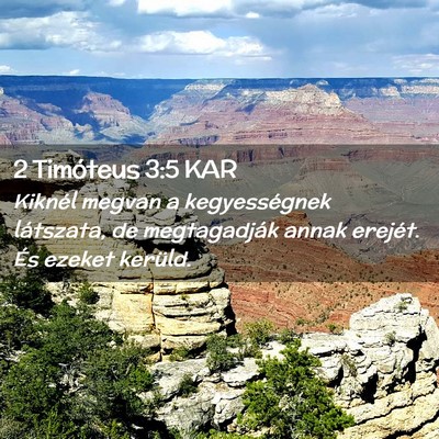Picture 02 - 2 Timóteus 3:5 KAR - Kiknél megvan a kegyességnek látszata, de - Bible Verse Picture