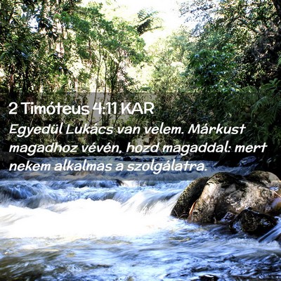 Picture 02 - 2 Timóteus 4:11 KAR - Egyedül Lukács van velem. Márkust magadhoz - Bible Verse Picture