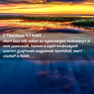 Picture 02 - 2 Timóteus 4:3 KAR - Mert lesz idõ, mikor az egészséges tudományt - Bible Verse Picture