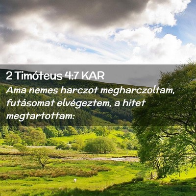 Picture 02 - 2 Timóteus 4:7 KAR - Ama nemes harczot megharczoltam, futásomat - Bible Verse Picture