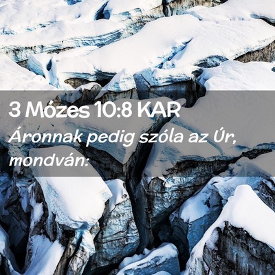 Picture 02 - 3 Mózes 10:8 KAR - Áronnak pedig szóla az Úr, - Bible Verse Picture