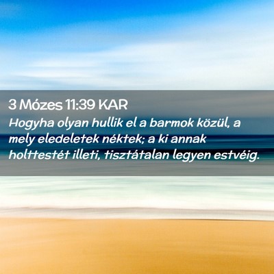 Picture 02 - 3 Mózes 11:39 KAR - Hogyha olyan hullik el a barmok közül, a mely - Bible Verse Picture