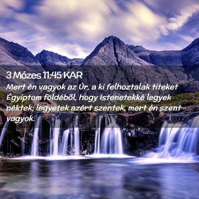 Picture 02 - 3 Mózes 11:45 KAR - Mert én vagyok az Úr, a ki felhoztalak titeket - Bible Verse Picture