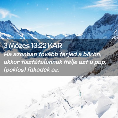 Picture 02 - 3 Mózes 13:22 KAR - Ha azonban tovább terjed a bõrön; akkor - Bible Verse Picture