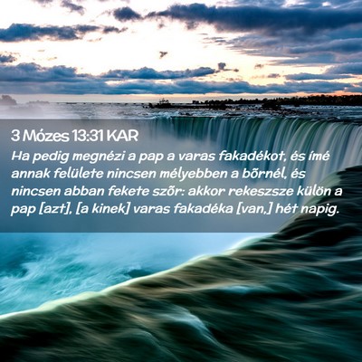 Picture 02 - 3 Mózes 13:31 KAR - Ha pedig megnézi a pap a varas fakadékot, és - Bible Verse Picture