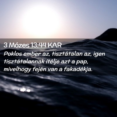 Picture 02 - 3 Mózes 13:44 KAR - Poklos ember az, tisztátalan az, igen - Bible Verse Picture