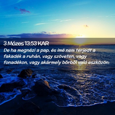 Picture 02 - 3 Mózes 13:53 KAR - De ha megnézi a pap, és ímé nem terjedt a - Bible Verse Picture