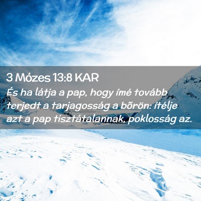 Picture 02 - 3 Mózes 13:8 KAR - És ha látja a pap, hogy ímé tovább terjedt a - Bible Verse Picture