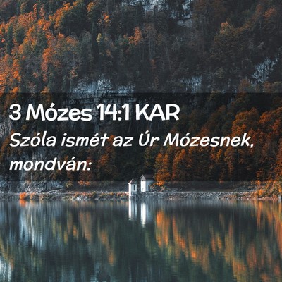 Picture 02 - 3 Mózes 14:1 KAR - Szóla ismét az Úr Mózesnek, - Bible Verse Picture