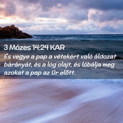 Picture 02 - 3 Mózes 14:24 KAR - És vegye a pap a vétekért való áldozat - Bible Verse Picture