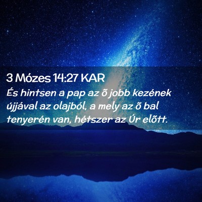 Picture 02 - 3 Mózes 14:27 KAR - És hintsen a pap az õ jobb kezének újjával - Bible Verse Picture