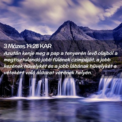 Picture 02 - 3 Mózes 14:28 KAR - Azután kenje meg a pap a tenyerén levõ - Bible Verse Picture