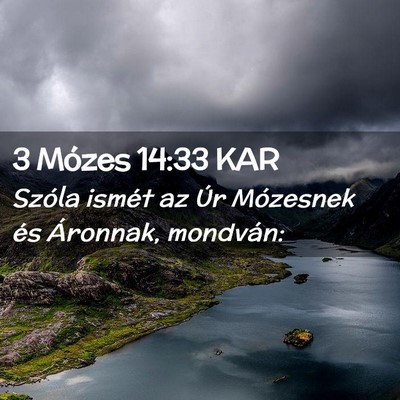 Picture 02 - 3 Mózes 14:33 KAR - Szóla ismét az Úr Mózesnek és Áronnak, - Bible Verse Picture