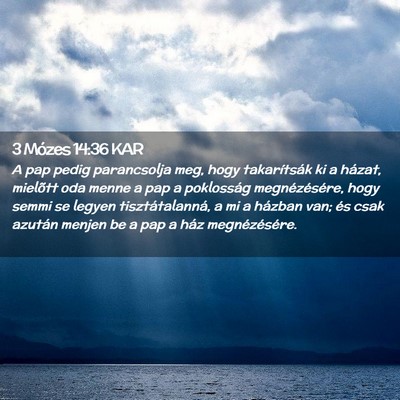 Picture 02 - 3 Mózes 14:36 KAR - A pap pedig parancsolja meg, hogy takarítsák ki - Bible Verse Picture