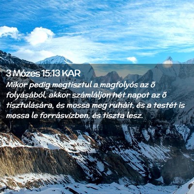 Picture 02 - 3 Mózes 15:13 KAR - Mikor pedig megtisztul a magfolyós az õ - Bible Verse Picture
