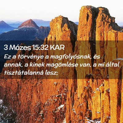 Picture 02 - 3 Mózes 15:32 KAR - Ez a törvénye a magfolyósnak, és annak, a - Bible Verse Picture