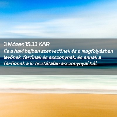 Picture 02 - 3 Mózes 15:33 KAR - És a havi bajban szenvedõnek és a - Bible Verse Picture