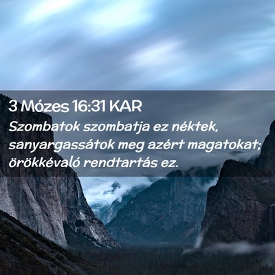 Picture 02 - 3 Mózes 16:31 KAR - Szombatok szombatja ez néktek, sanyargassátok - Bible Verse Picture