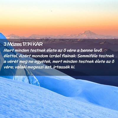 Picture 02 - 3 Mózes 17:14 KAR - Mert minden testnek élete az õ vére a benne - Bible Verse Picture