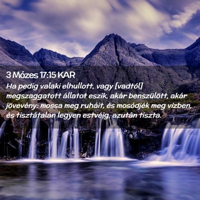 Picture 02 - 3 Mózes 17:15 KAR - Ha pedig valaki elhullott, vagy [vadtól] - Bible Verse Picture